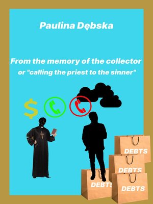 cover image of From the Memory of the Collector--Or "Calling the Priest to the Sinner"